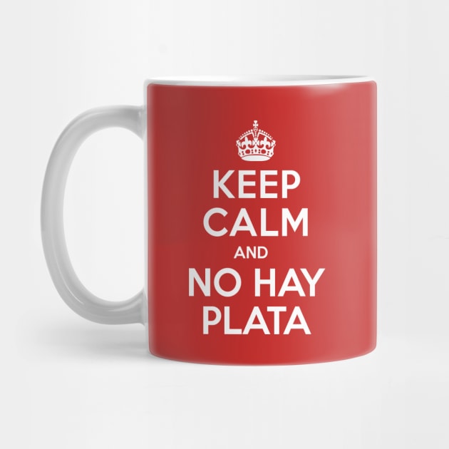 Keep calm and "no hay plata" by WickedAngel